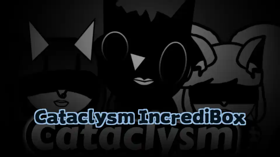 Cataclysm IncrediBox