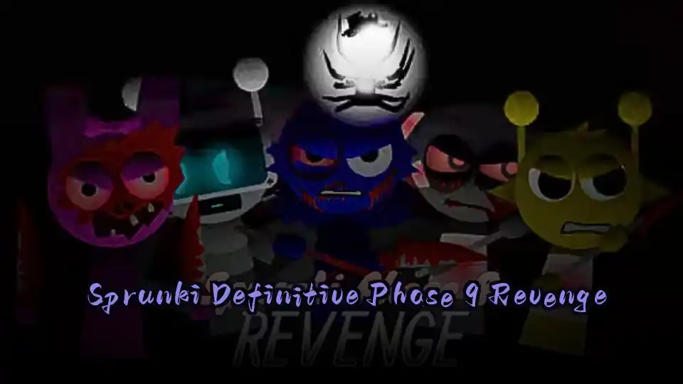 Sprunki Definitive Phase 9 Revenge